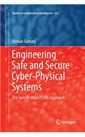 Engineering Safe and Secure Cyber-Physical Systems: The Specification PEARL Approach(632 Studies in Computational Intelligence)
