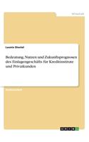 Bedeutung, Nutzen und Zukunftsprognosen des Einlagengeschäfts für Kreditinstitute und Privatkunden