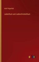 Judenthum und Judenchristenthum