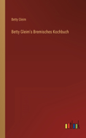 Betty Gleim's Bremisches Kochbuch