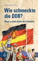 Wie Schmeckte Die Ddr?