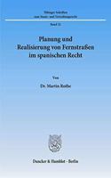 Planung Und Realisierung Von Fernstrassen Im Spanischen Recht: (Tubinger Schriften Zum Staats- Und Verwaltungsrecht)