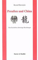 Preussen Und China: Eine Geschichte Schwieriger Beziehungen