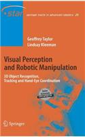 Visual Perception and Robotic Manipulation: 3D Object Recognition, Tracking and Hand-Eye Coordination