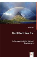 Die before You Die