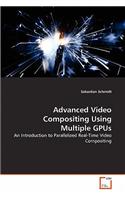 Advanced Video Compositing Using Multiple GPUs