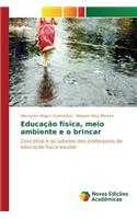 Educação física, meio ambiente e o brincar