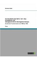 Die Geschichte der RAF 2. Teil - Eine strategische und ideengeschichtlich-ideologische Analyse