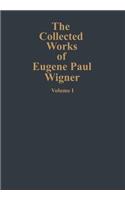 Collected Works of Eugene Paul Wigner