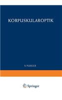 Optics of Corpuscles / Korpuskularoptik