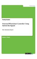 Powered Wheelchair Controller Using Hybrid Bio-Signals: MSc. Dissertation Report