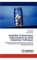 Solubility & Dissolution Enhancement by Solid Dispersion Technique