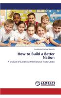 How to Build a Better Nation