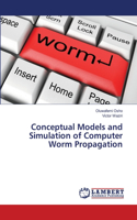 Conceptual Models and Simulation of Computer Worm Propagation