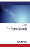 Targeting Autophagy in Multiple Myeloma