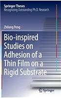 Bio-inspired Studies on Adhesion of a Thin Film on a Rigid Substrate: (Springer Theses)
