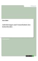 Anforderungen und Umsetzbarkeit des Lehrerberufes