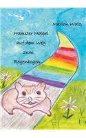 Hamster Moppel auf dem Weg zum Regenbogen
