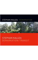 Stephan Kaluza: Demarkation / Transit