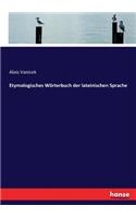 Etymologisches Wörterbuch der lateinischen Sprache