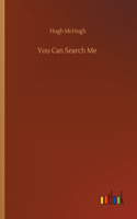 You Can Search Me