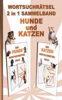 WORTSUCHRÄTSEL 2 in 1 SAMMELBAND HUNDE und KATZEN: Rätsel Rätselbuch Suchsel Worträtsel Haustier Vierbeiner Katze Hund Weihnachten Geburtstag Ostern Halloween Nikolaus Geschenk Mitbringsel Senioren R
