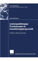Leistungsabhängige Preiskonzepte im Investitionsgütergeschäft: Funktion, Wirkung, Einsatz(Forum Marketing)