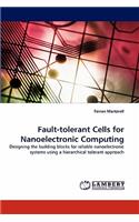 Fault-tolerant Cells for Nanoelectronic Computing