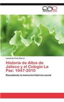 Historia de Altos de Jalisco y El Colegio La Paz