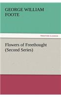 Flowers of Freethought (Second Series)