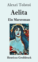 Aelita (Großdruck): Ein Marsroman