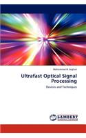 Ultrafast Optical Signal Processing