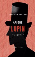 Arsene Lupin heiratet