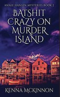 Batshit Crazy On Murder Island