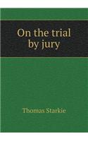 On the Trial by Jury