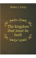 The kingdom that must be built: (English)