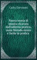Nuova teoria di musica ricavata dall'odierna pratica, ossia Metodo sicuro e facile in pratica