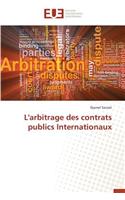 L'Arbitrage Des Contrats Publics Internationaux