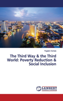 Third Way & the Third World: Poverty Reduction & Social Inclusion