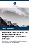 Methodik und Technik zur Konstruktion eines empirischen "Situations"-Objekts