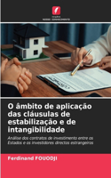 O âmbito de aplicação das cláusulas de estabilização e de intangibilidade
