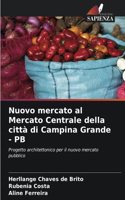 Nuovo mercato al Mercato Centrale della città di Campina Grande - PB