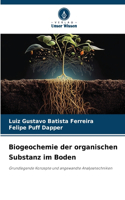 Biogeochemie der organischen Substanz im Boden