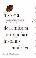 Historia de la musica en Espana e Hispanoamerica, volumen 3: La musica en el siglo XVII
