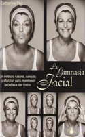 Gimnasia Facial, La - Un Metodo Natural, Sencillo...