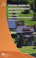 Sistemas aislados de generacion electrica con baterias. Caso practico: vivienda aislada con fotovoltaica