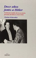 Doce Anos Junto a Hitler: Testimonio Inedito De La Secretaria Del Fuhrer (1933-1945): 23 (Coleccion Ensayo)