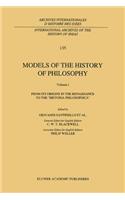 Models of the History of Philosophy: From Its Origins in the Renaissance to the 'Historia Philosophica'