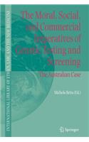 The Moral, Social, and Commercial Imperatives of Genetic Testing and Screening