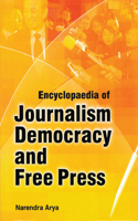 Encyclopaedia of Journalism, Democracy and Free Press (Media and Journalism Laws)